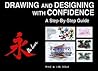 Drawing and Designing with Confidence: A Step-by-Step Guide