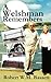 A Welshman Remembers: The Story of a Welsh Family, 1938 to the Present Day...