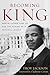 Becoming King: Martin Luther King Jr. and the Making of a National Leader (Civil Rights and the Struggle for Black Equality in the Twentieth Century)
