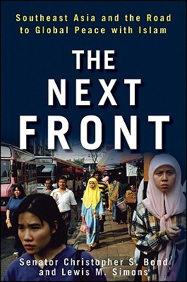 The Next Front: Southeast Asia and the Road to Global Peace with Islam (Hardcover)