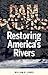 Dam Politics: Restoring America's Rivers (American Government and Public Policy)