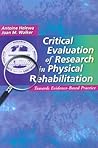 Critical Evaluation of Research in Physical Rehabilitation: Towards Evidence-Based Practice