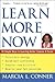 Learn More Now: 10 Simple Steps to Learning Better, Smarter, and Faster