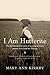 I Am Hutterite: The Fascinating True Story of a Young Woman's Journey to Reclaim Her Heritage