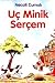 Uç Minik Serçem