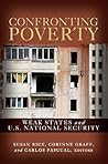 Confronting Poverty: Weak States and U.S. National Security