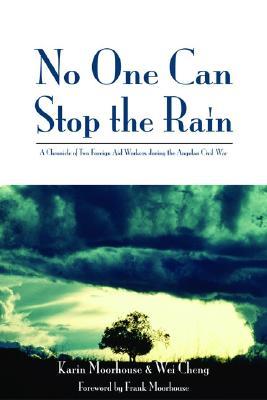 No One Can Stop The Rain: A Chronicle of Two Foreign Aid Workers during the Angolan Civil War (Paperback)