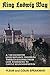 King Ludwig Way : One-Hundred and Twenty Kilometre Long Distance Walk Through Bavaria from Lake Starnberge to Castle Neuschwanstein