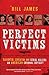 Perfect Victims: Slaughter,...