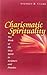 Charismatic Spirituality by Stephen B. Clark