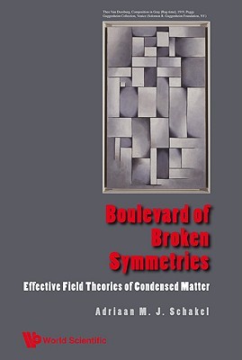 Boulevard of Broken Symmetries: Effective Field Theories of Condensed Matter (Hardcover)