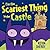 I'm the Scariest Thing in the Castle
