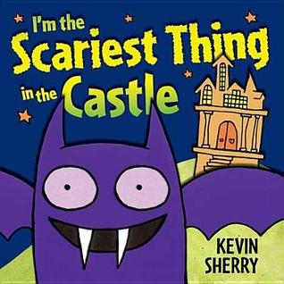 I'm the Scariest Thing in the Castle (Board Book)