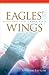 Eagles' Wings: An Uncommon Story of World War II