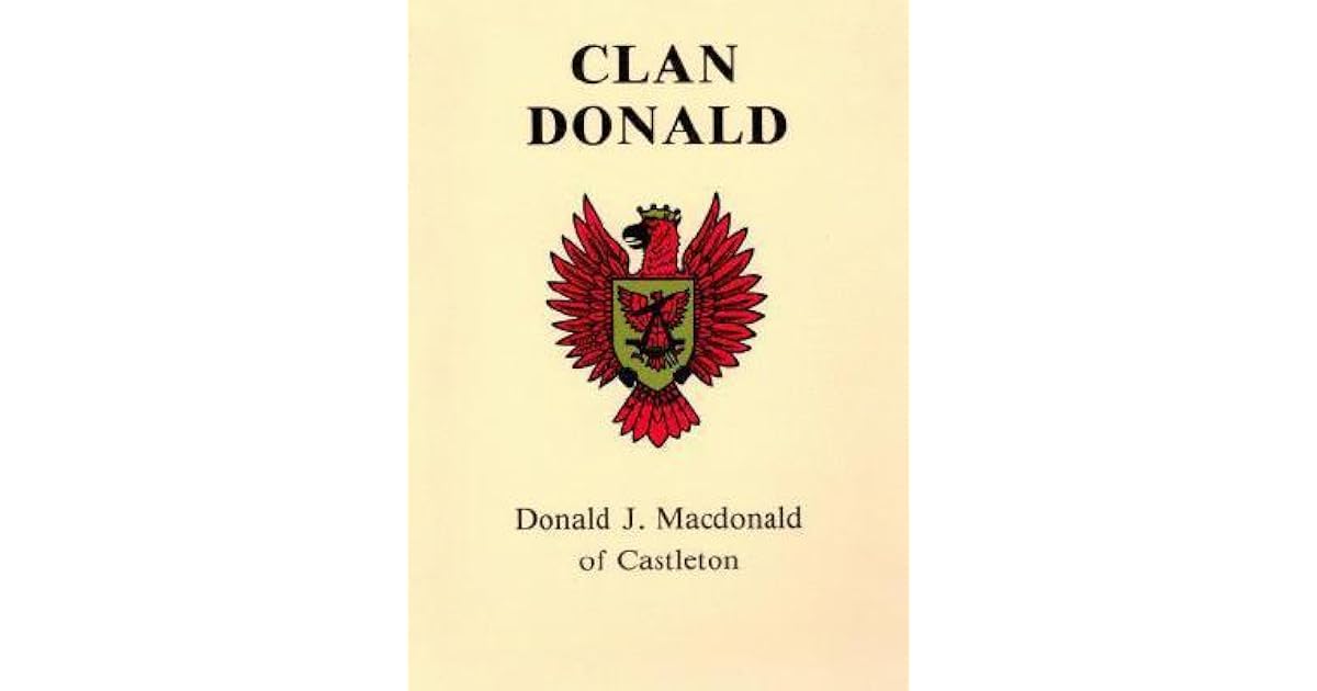 Clan Donald by Donald J. Macdonald
