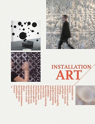 Installation Art: Space As Medium in Contemporary Art (Hardcover)