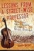 Lessons from a Street-Wise Professor: What You Won't Learn at Most Music Schools