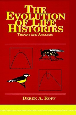Evolution Of Life Histories: Theory and Analysis (Paperback)