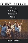 Silent Scourge: Children, Pollution, and Why Scientists Disagree Silent Scourge: Children, Pollution, and Why Scientists Disagree
