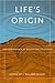 Life's Origin by J. William Schopf