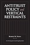 Antitrust Policy and Vertical Restraints Antitrust Policy and Vertical Restraints
