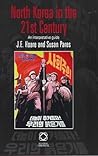 North Korea in the 21st Century: An Interpretative Guide North Korea in the 21st Century: An Interpretative Guide