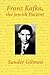 Franz Kafka, The Jewish Pat...