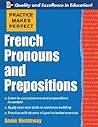 Practice Makes Perfect: French Pronouns and Prepositions