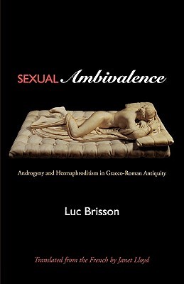 Sexual Ambivalence: Androgyny and Hermaphroditism in Graeco-Roman Antiquity (Paperback)