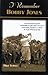 I Remember Bobby Jones: Personal Memories and Testimonials to Golf's Most Charismatic Grand Slam Champion, as Told by the People Who Knew Him