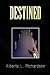 Destined by Alberta L. Richardson