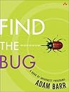 Find the Bug: A Book of Incorrect Programs Find the Bug: A Book of Incorrect Programs