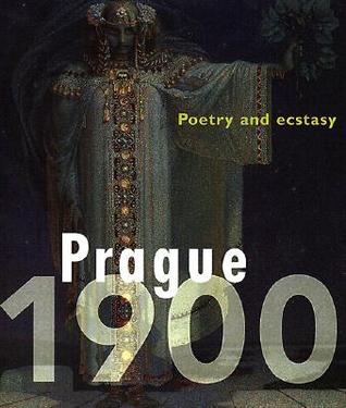 Prague 1900: Poetry and Ecstasy (Hardcover)