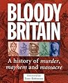 Bloody Britain: A...