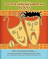 Positive African American Plays for Children Book 1