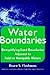 Water Boundaries: Demystifying Land Boundaries Adjacent to Tidal or Navigable Waters (Wiley Series in Surveying and Boundary Control)