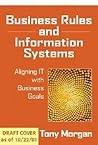 Business Rules and Information Systems: Aligning IT with Business Goals