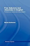 Free Adjuncts and Absolutes in English: Problems of Control and Interpretation (Germanic Linguistics) Free Adjuncts and Absolutes in English: Problems of Control and Interpretation (Germanic Linguistics)