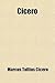 Cicero; The Orations Translated by Duncan, the Offices by Cockman, and the Cato and Laelius by Melmoth Volume 1