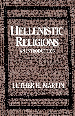 HELLENISTIC RELIGIONS: An Introduction (Paperback)