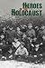 Heroes of the Holocaust by Rebecca Love Fishkin