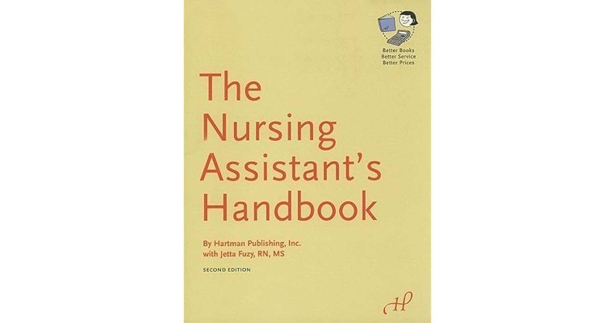 The Nursing Assistant's Handbook by Hartman Publishing