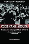 Code Name: Zegota: Rescuing Jews in Occupied Poland, 1942-1945: The Most Dangerous Conspiracy in Wartime Europe