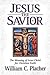 Jesus the Savior by William C. Placher