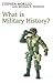 What is Military History?