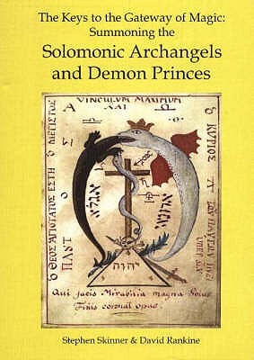 Keys to the Gateway of Magic: Summoning the Solomonic Archangels & Demon Princes (Hardcover)