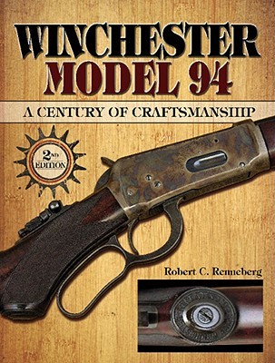 Winchester Model 94: A Century of Craftsmanship (Hardcover)