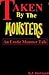 Taken by the Monsters: An E...
