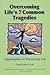 Overcoming Life's 7 Common Tragedies by Chris Benguhe
