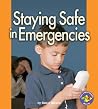 Staying Safe In Emergencies (Pull Ahead Books: Health) Staying Safe In Emergencies (Pull Ahead Books: Health)